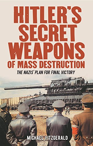 Hitler's Secret Weapons of Mass Destruction: The Nazi Plan for Final Victory